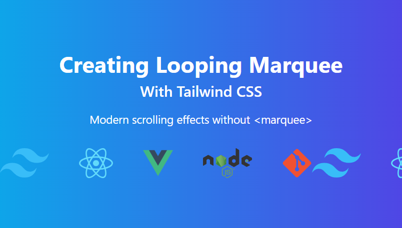 Creating Looping Marquee With Tailwind CSS